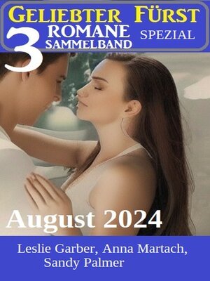 cover image of Geliebter Fürst 3 Romane Sammelband Spezial August 2024